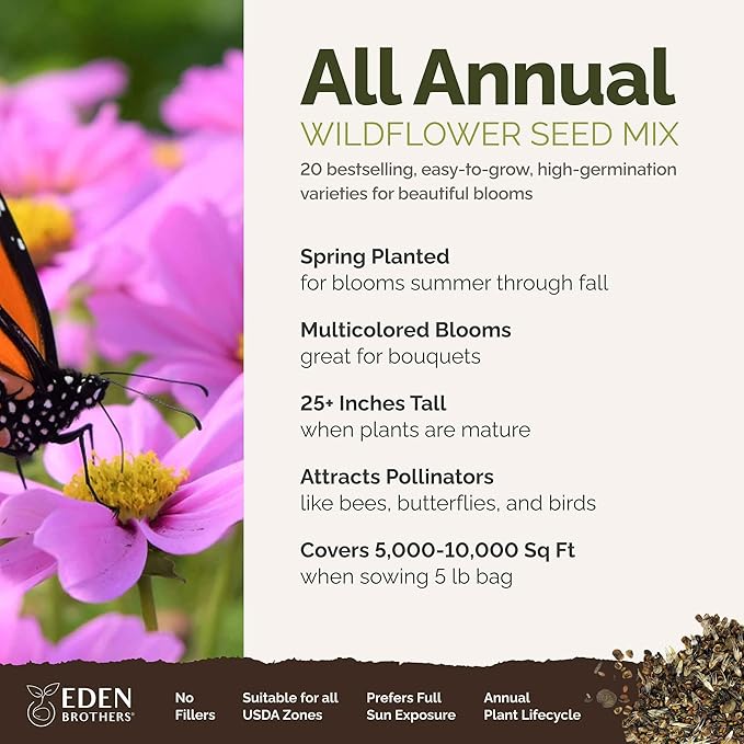 Eden Brothers All Annual Wildflower Mixed Seeds for Planting, 5 lb, 2,400,000+ Seeds with Sunflower, Indian Blanket, Scarlet Flax | Attracts Pollinators, Plant in Spring, Zones 3, 4, 5, 6, 7, 8, 9, 10