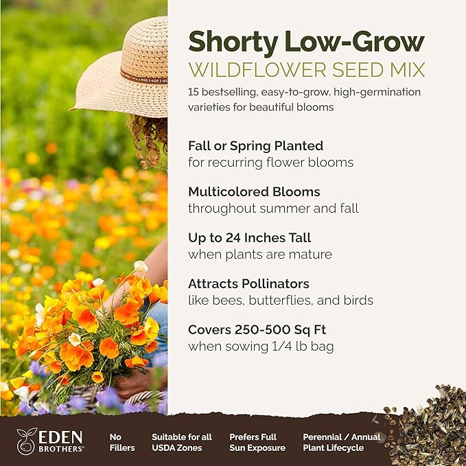 Eden Brothers Shorty Low Grow Wildflower Mixed Seeds for Planting, 1/4 lb, 120,000+ Seeds with Calendula, Cornflower | Attracts Pollinators, Plant in Spring or Fall, Zones 3, 4, 5, 6, 7, 8, 9, 10