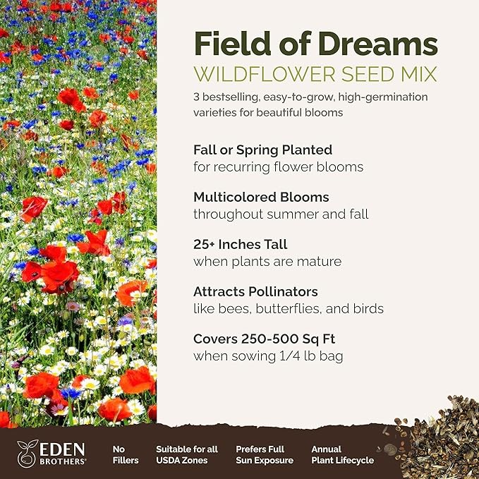 Eden Brothers Field of Dreams Flower Mixed Seeds for Planting, 1/4 lb, 120,000+ Seeds with German Chamomile, Cornflower | Attracts Pollinators, Plant in Spring or Fall, Zones 3, 4, 5, 6, 7, 8, 9, 10